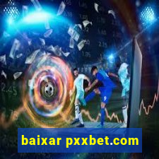 baixar pxxbet.com